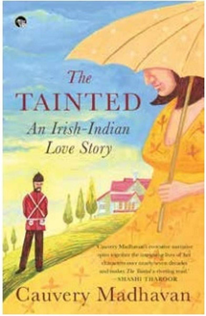 The Tainted, An Irish-Indian Love Story by Cauvery Madhavan - Paperback cover