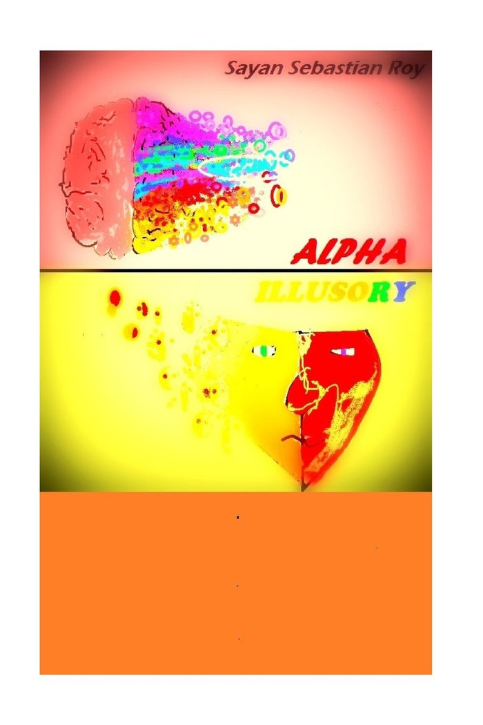 Alpha Illusory by Sayan Sebastian Roy - Paperback cover