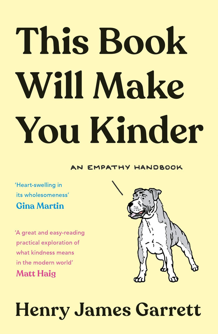 This Book Will Make You Kinder: An Empathy Handbook by Henry James Garrett - Paperback cover