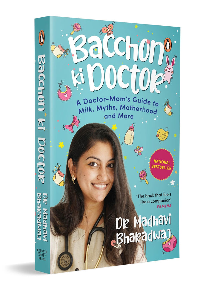Bacchon Ki Doctor's Desi Parenting Book: A Doctor-Mom's Guide to Milk, Myths, Motherhood and More by Madhavi Bharadwaj - Paperback cover