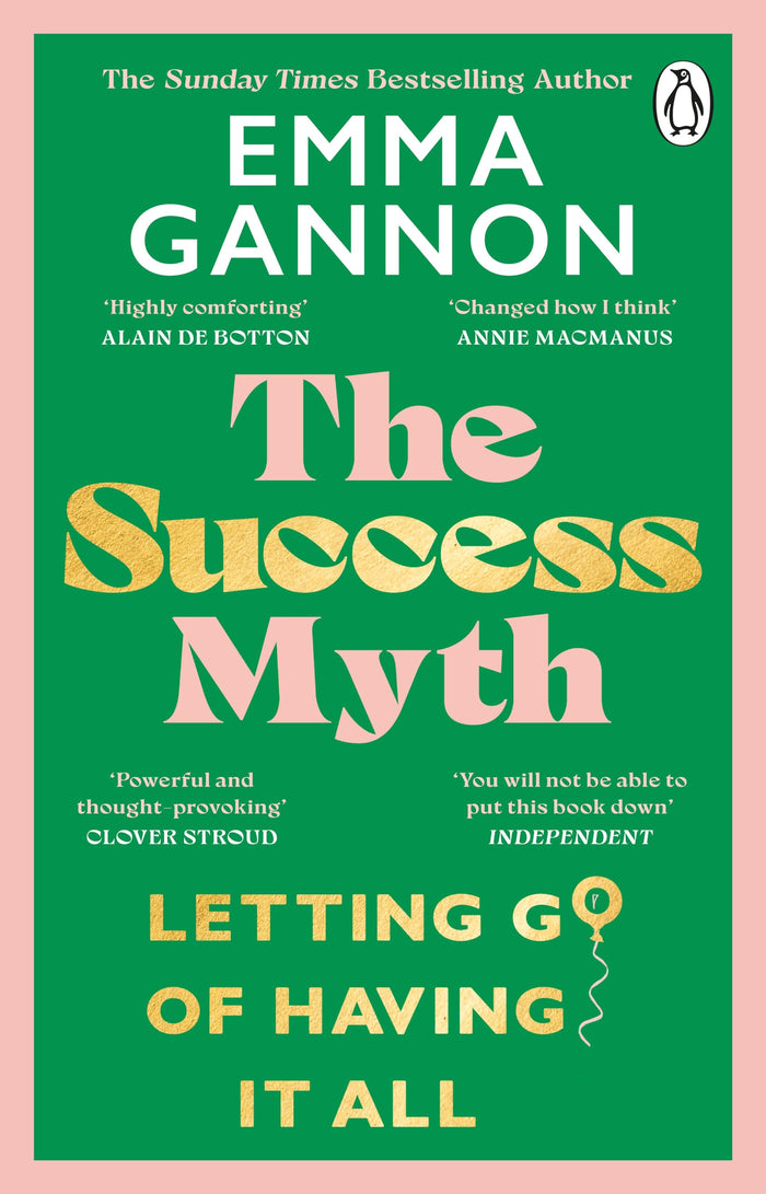 The Success Myth: Letting go of having it all by Emma Gannon - Paperback cover