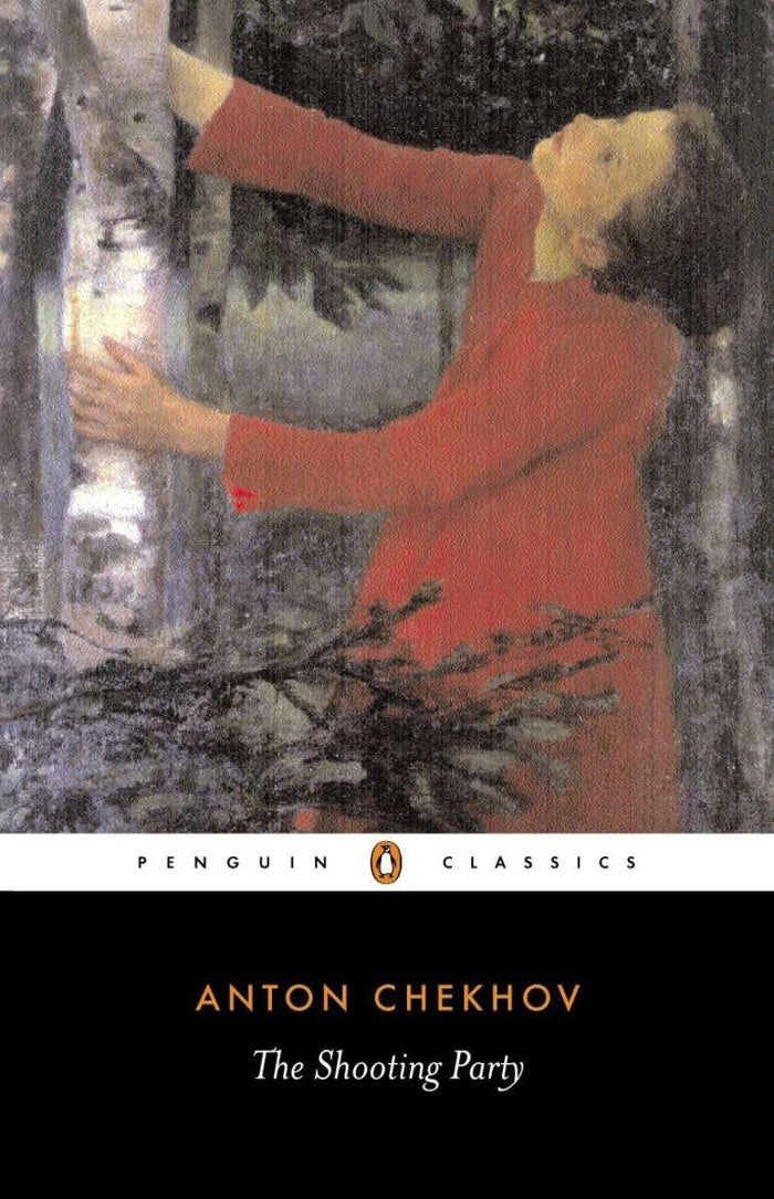 The Shooting Party (Penguin Classics) by Anton Chekhov - Paperback cover