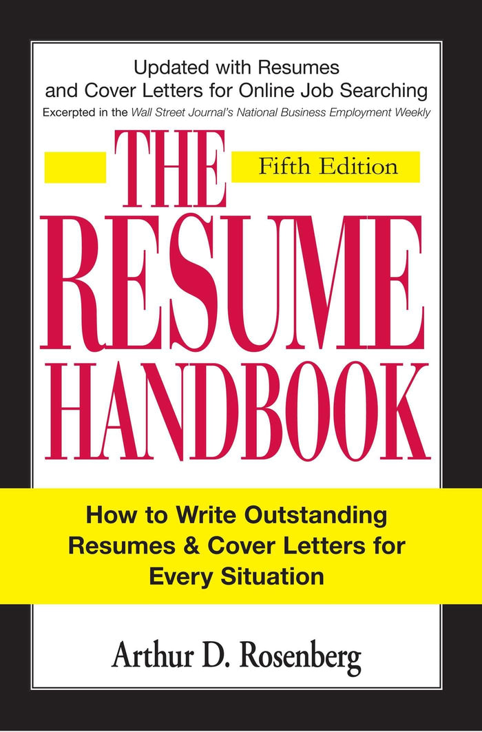 The Resume Handbook: How to Write Outstanding Resumes and Cover Letters for Every Situation by Arthur D Rosenberg - Paperback cover