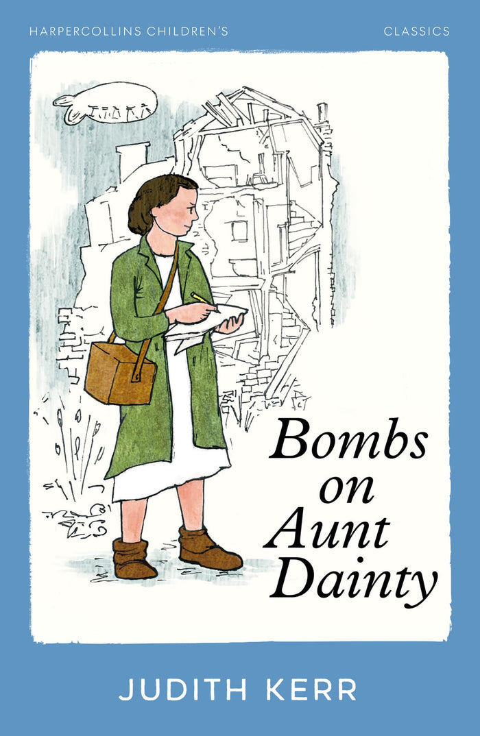 Bombs on Aunt Dainty: A classic and unforgettable children’s book from the author of The Tiger Who Came To Tea (HarperCollins Children’s Classics) by Judith Kerr - Paperback cover