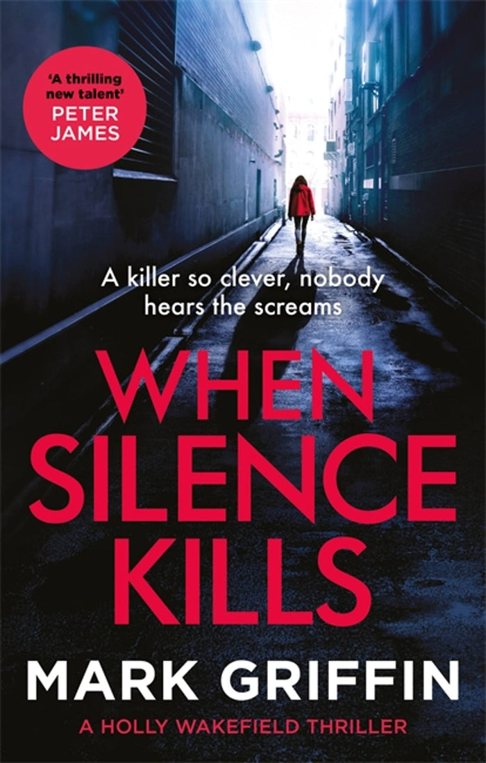 When Silence Kills (The Holly Wakefield Thrillers) by Mark Griffin - Paperback cover