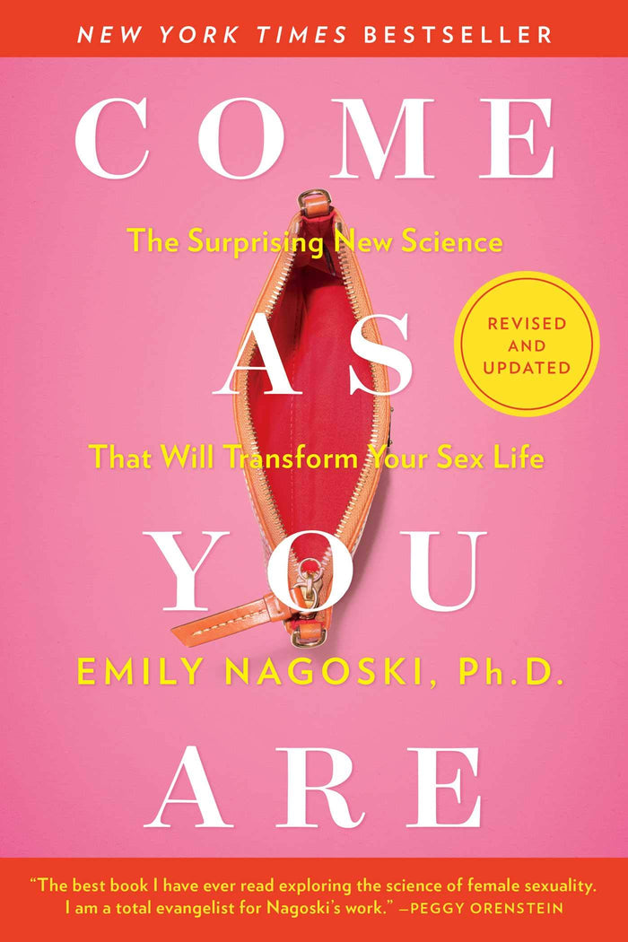 Come As You Are: Revised and Updated: The Surprising New Science That Will Transform Your Sex Life by Emily Nagoski Ph.D. - Paperback cover