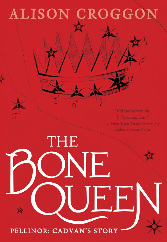 The Bone Queen: Pellinor: Cadvan's Story (The Books of Pellinor) by Alison Croggon - Paperback cover