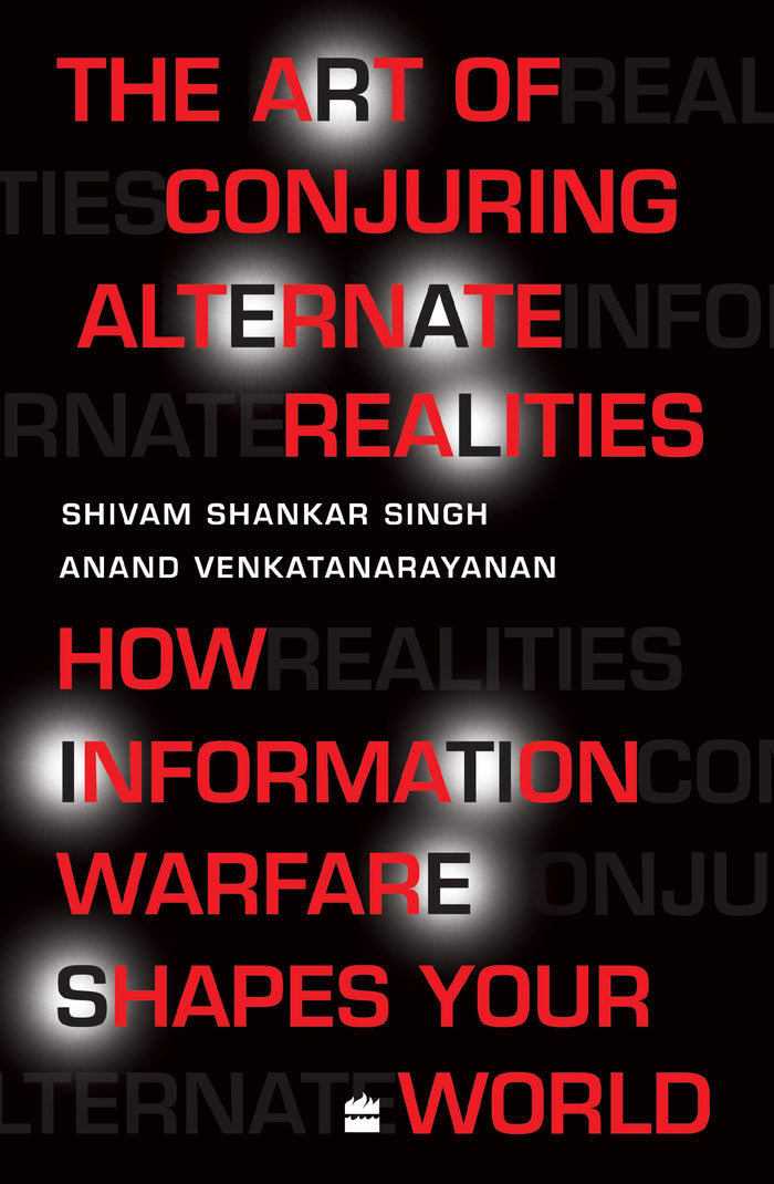 The Art of Conjuring Alternate Realities : How Information Warfare Shapes Your World by Anand Venkatanarayanan - Paperback cover