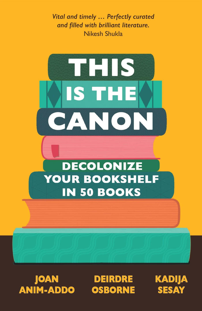 This is the Canon: Decolonize Your Bookshelves in 50 Books by Joan Anim-Addo - Paperback cover