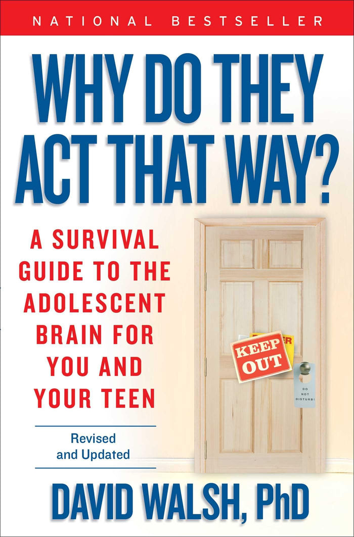 Why Do They Act That Way? - Revised and Updated: A Survival Guide to the Adolescent Brain for You and Your Teen by Dr. David Walsh Ph.D. - Paperback cover