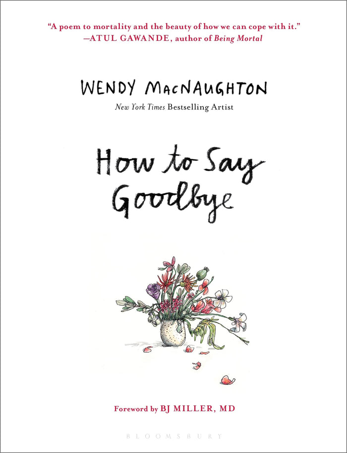 How to Say Goodbye by Wendy MacNaughton - Hardcover cover