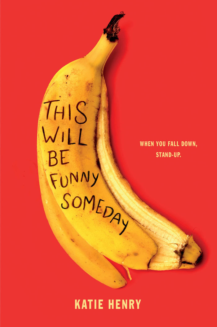 This Will Be Funny Someday: A YALSA Award-Winning Story of Stand-Up Comedy, Secret Lives, and Finding Your Voice by Katie Henry - Paperback cover