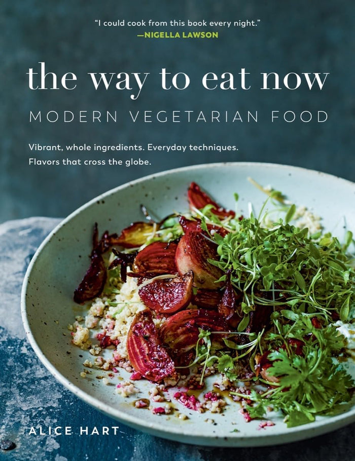 The Way to Eat Now: Modern Vegetarian Food by Alice Hart - Paperback cover