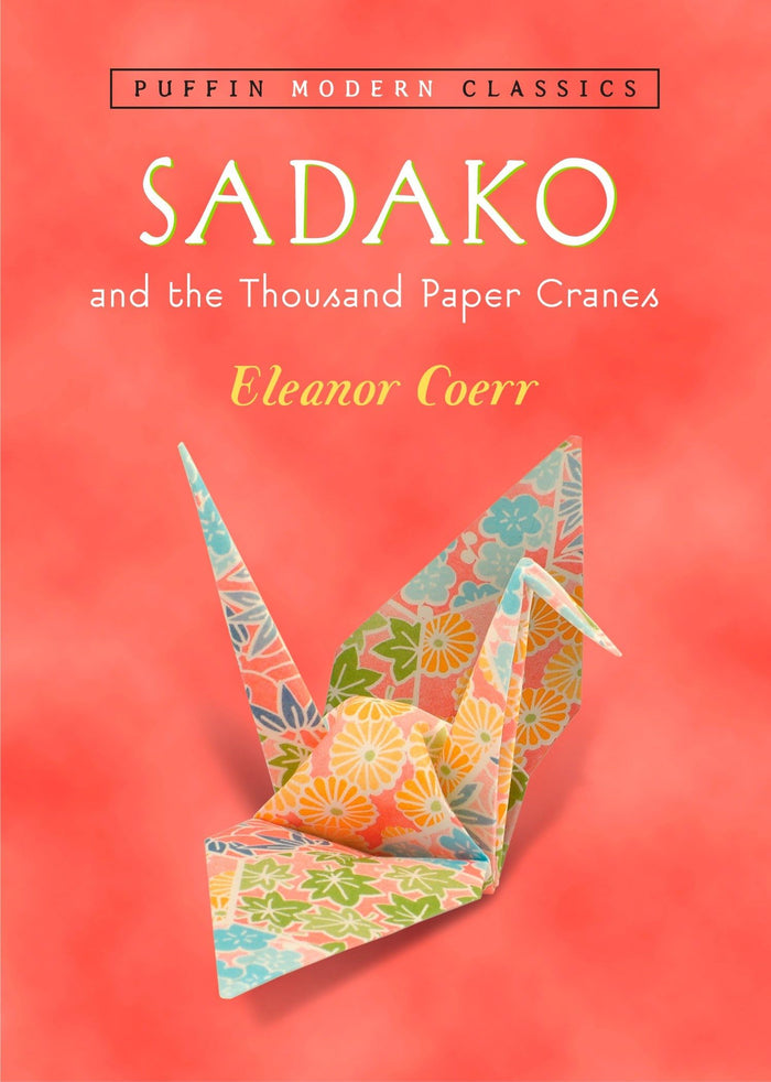 Sadako and the Thousand Paper Cranes (Puffin Modern Classics) by Eleanor Coerr - Paperback cover