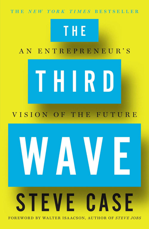 The Third Wave: An Entrepreneur's Vision of the Future by Steve Case - Hardcover cover