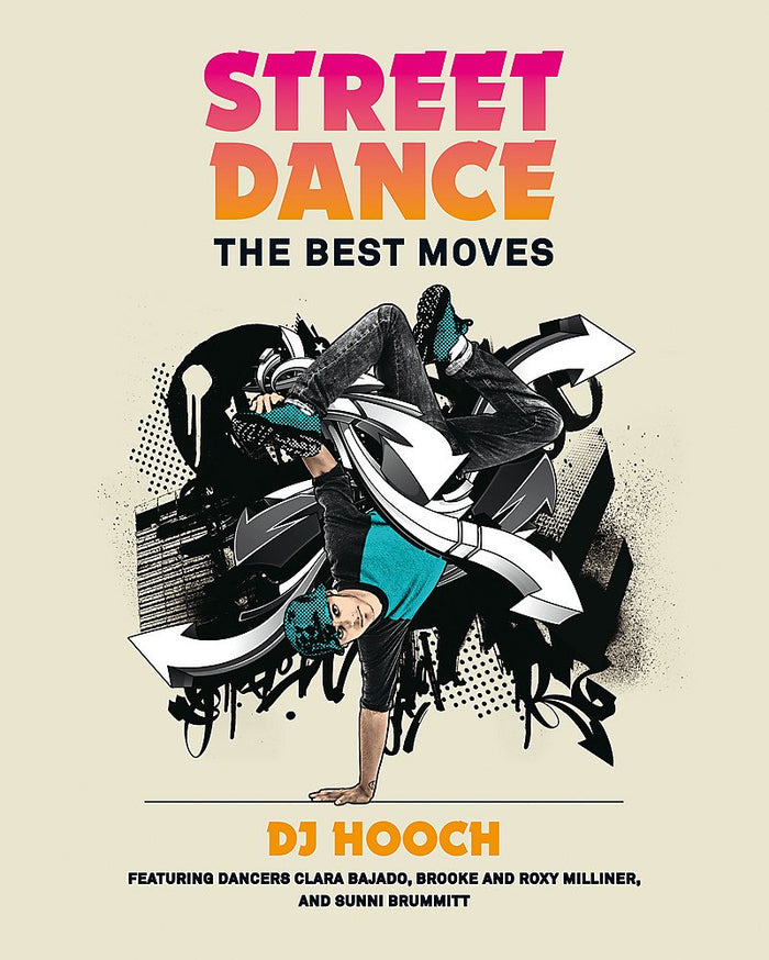 Street Dance: The Best Moves by DJ Hooch DJ Hooch - Flexibound cover