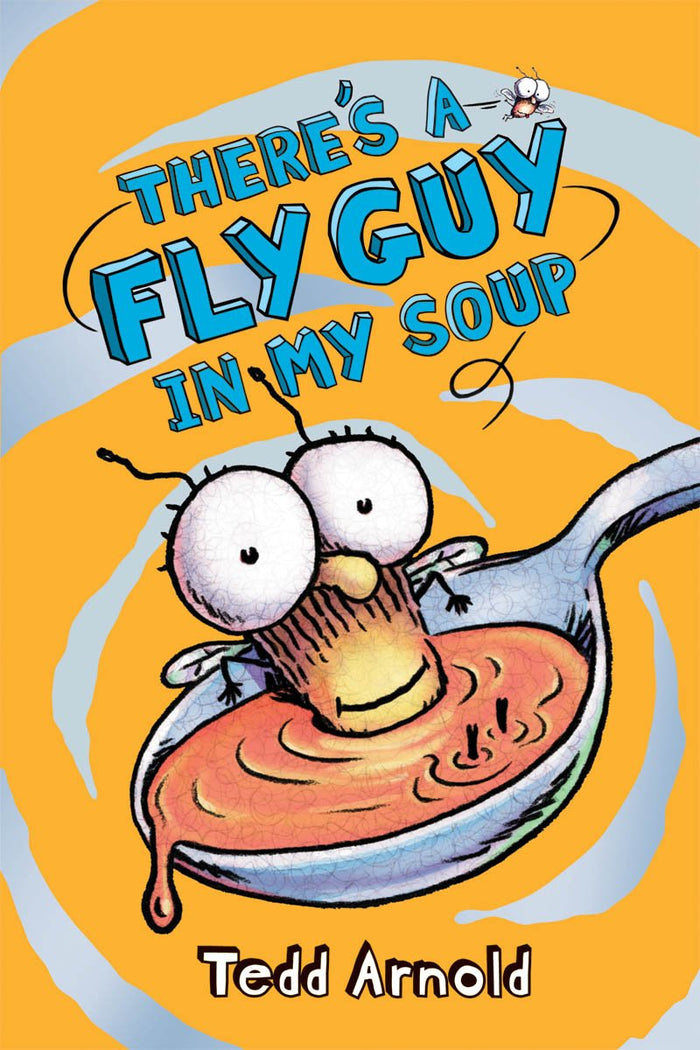 There's a Fly Guy in My Soup (Fly Guy #12) (12) by Tedd Arnold - Hardcover cover