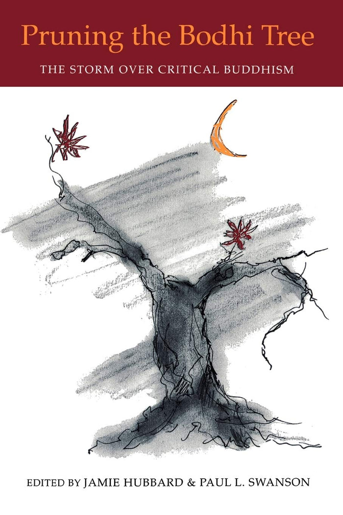 Pruning the Bodhi Tree: The Storm Over Critical Buddhism - Paperback cover