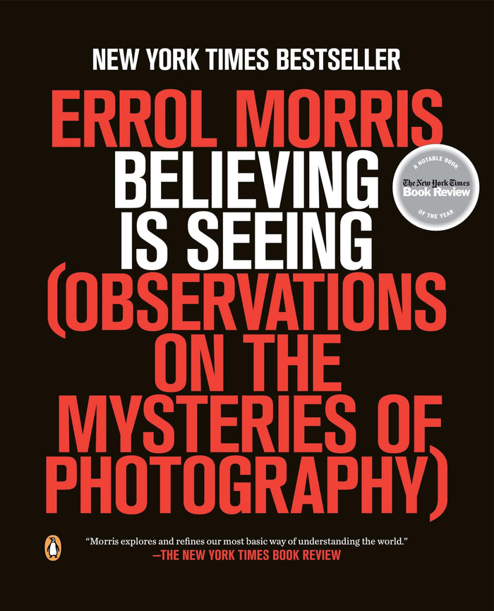 Believing Is Seeing: Observations on the Mysteries of Photography by Errol Morris - Paperback cover