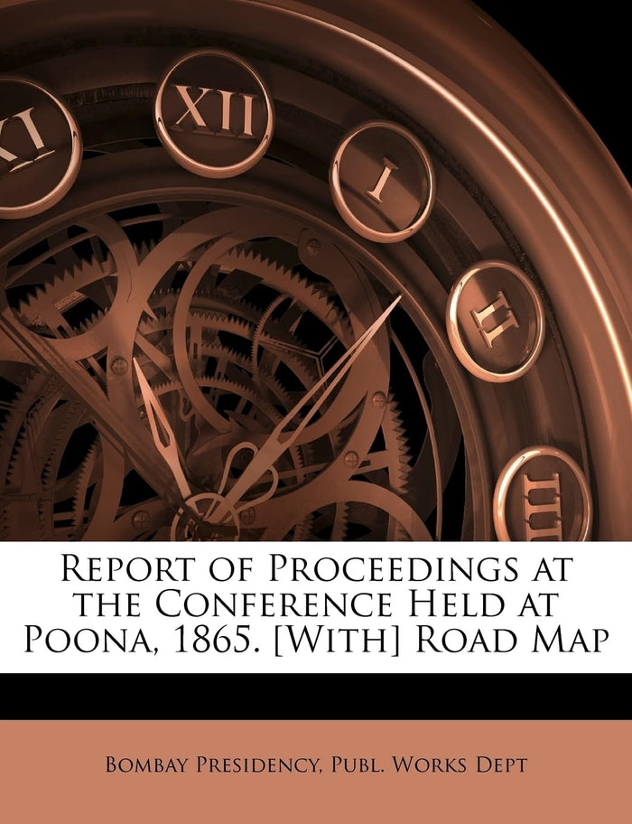 Report of Proceedings at the Conference Held at Poona, 1865. [with] Road Map by creator - Paperback cover