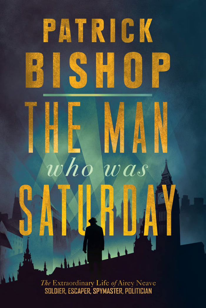 The Man Who Was Saturday by Patrick Bishop - Paperback cover