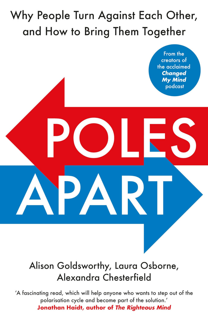 Poles Apart: Why People Turn Against Each Other, and How to Bring Them Together by Alison Goldsworthy - Paperback cover