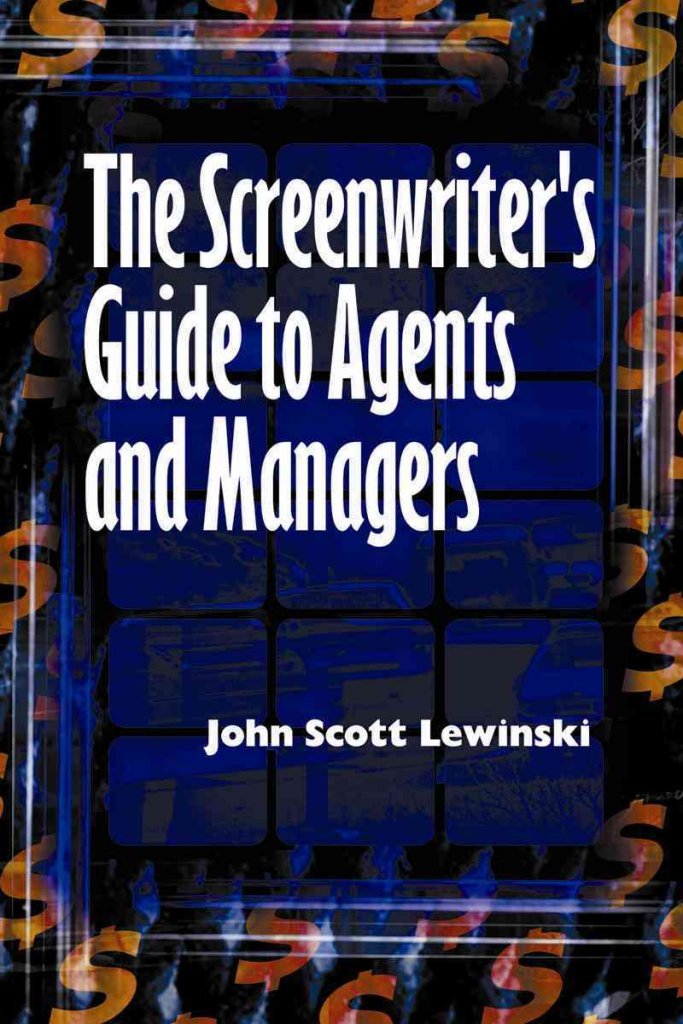 The Screenwriter's Guide to Agents and Managers by John Scott Lewinski - Paperback cover