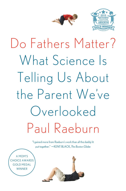 Do Fathers Matter?: What Science Is Telling Us About the Parent We've Overlooked by Paul Raeburn - Paperback cover