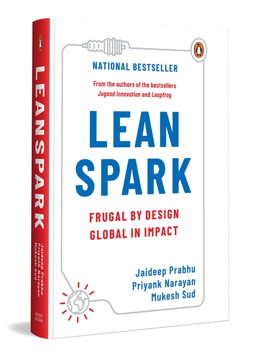LeanSpark: Frugal by Design, Global in Impact | From the Bestselling Authors of Jugaad Innovation and Leapfrog | Entrepreneurship, Sustainable Business Growth & Leadership by Jaideep Prabhu - Hardcover cover