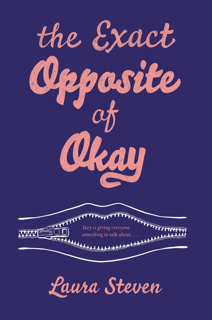 The Exact Opposite of Okay: A Bitingly Funny YA Novel About Slut Shaming, Humor, and Scandal by Laura Steven - Hardcover cover