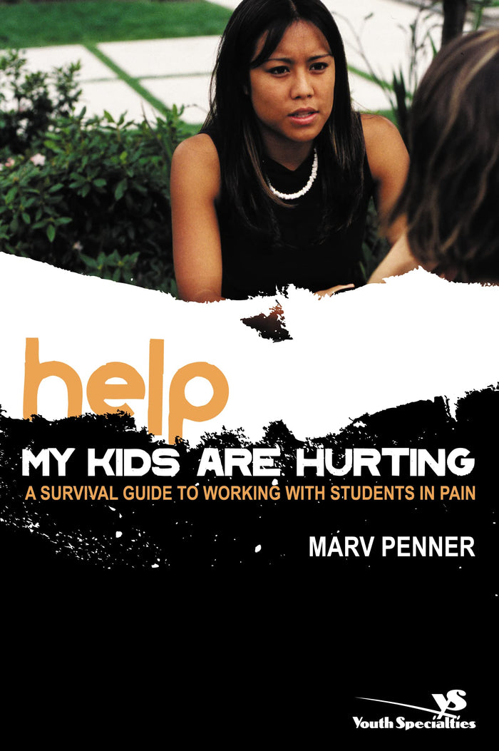 Help! My Kids Are Hurting: A Survival Guide to Working with Students in Pain (Youth Specialties (Paperback)) by Marv Penner - Paperback cover