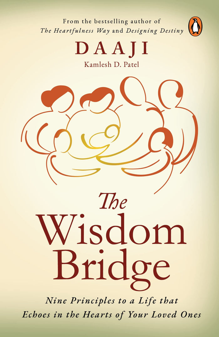 The Wisdom Bridge: Nine Principles to a Life that Echoes in the Hearts of Your Loved Ones by Patel Kamlesh - Hardcover cover