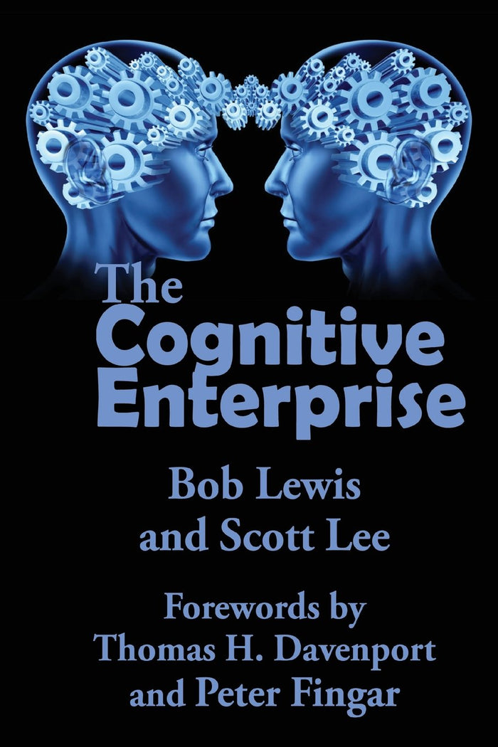 The Cognitive Enterprise: All Is Changed, Changed Utterly-william Butler Yeates, 1916 by Bob Lewis - Paperback cover