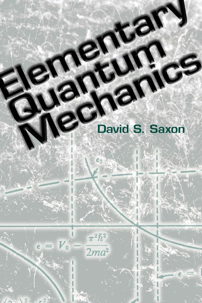 Elementary Quantum Mechanics (Dover Books on Physics) by David S. Saxon - Paperback cover