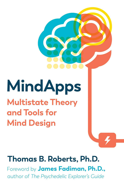 Mindapps: Multistate Theory and Tools for Mind Design by Thomas B. Roberts Ph.D. - Paperback cover