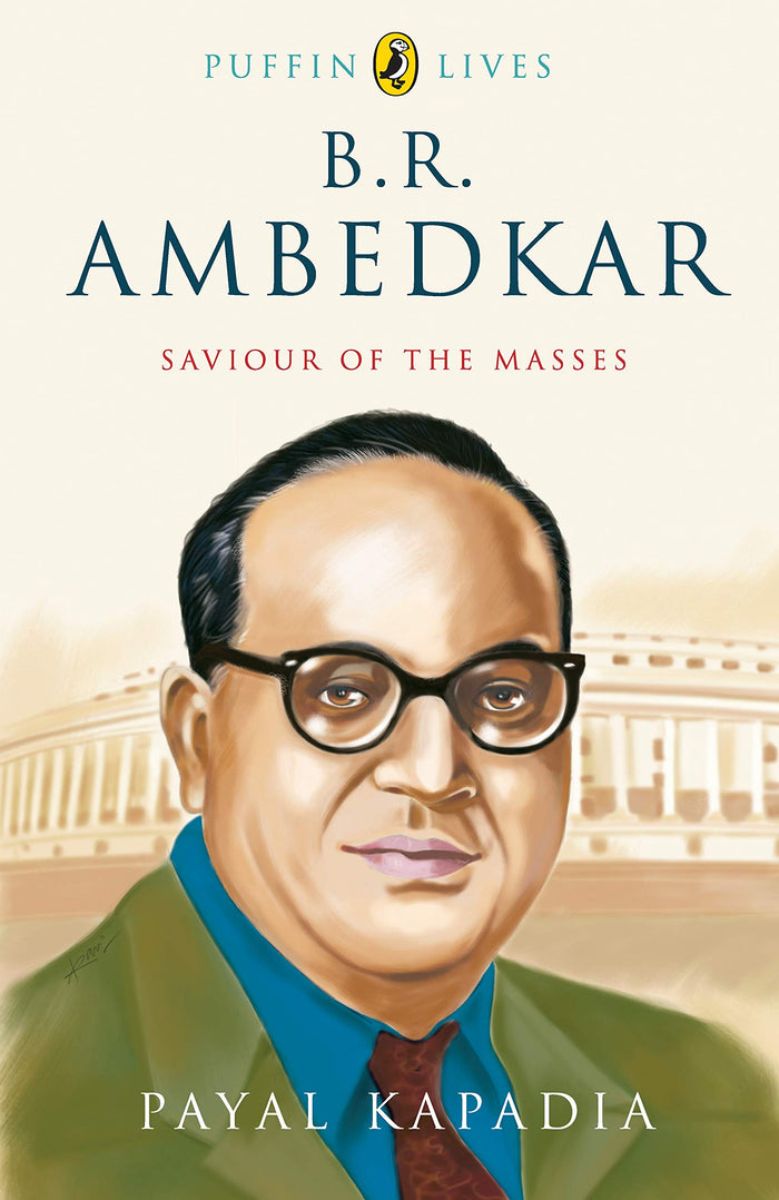 B.R. Ambedkar: Saviour Of The Masses (Puffin Lives) by Payal Kapadia - Paperback cover