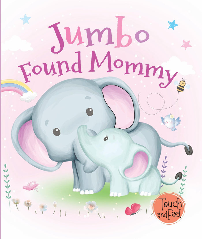 Jumbo Found Mommy: Touch and Feel (Touch and Feel Book) by Booktopus - Board Book cover