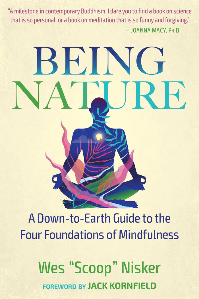 Being Nature: A Down-to-Earth Guide to the Four Foundations of Mindfulness by Wes Nisker - Paperback cover