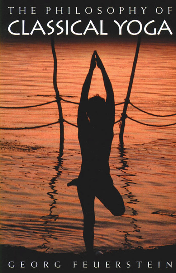 The Philosophy of Classical Yoga by Georg Feuerstein Ph.D. - Paperback cover