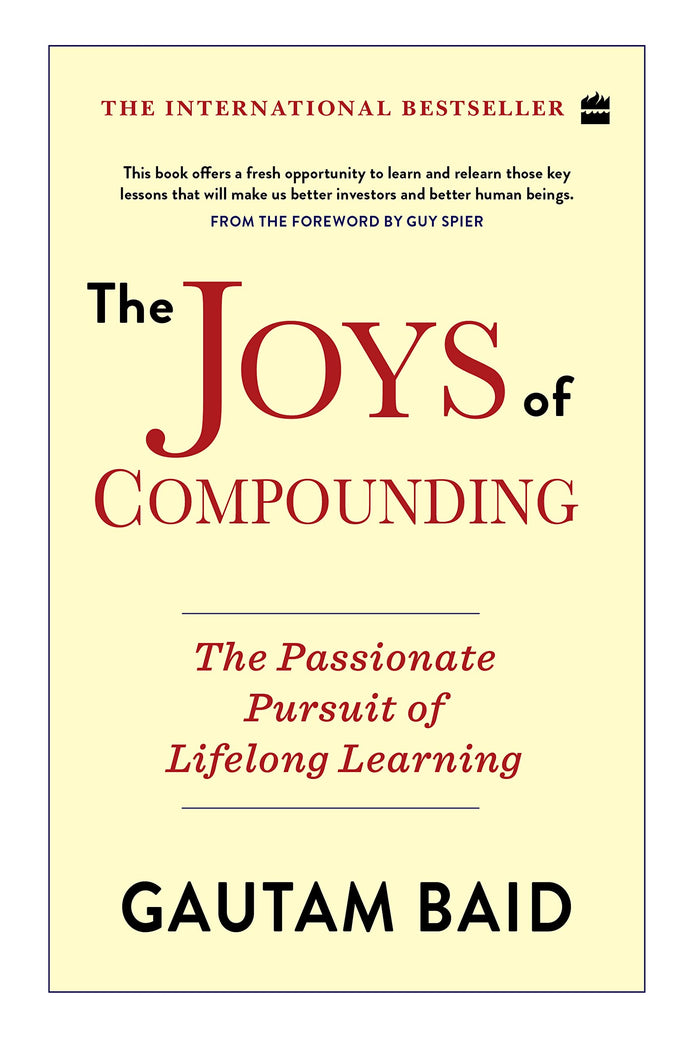 The Joys Of Compounding: The Passionate Pursuit Of Lifelong Learning by Gautam Baid - Paperback cover