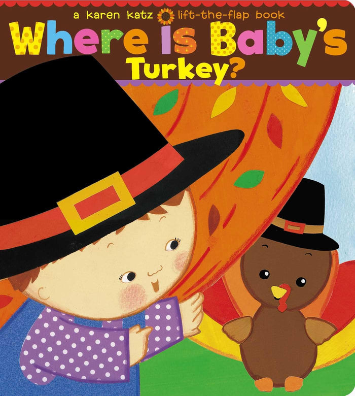 Where Is Baby's Turkey?: A Karen Katz Lift-the-Flap Book by Karen Katz - Board Book cover