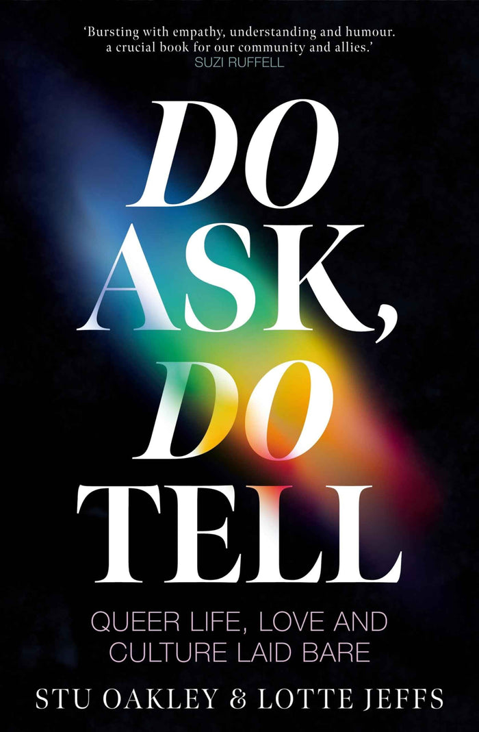 Front cover of the book 'Do Ask, Do Tell: Queer Life, Love and Culture Laid Bare' by Lotte Jeffs and Stu Oakley.