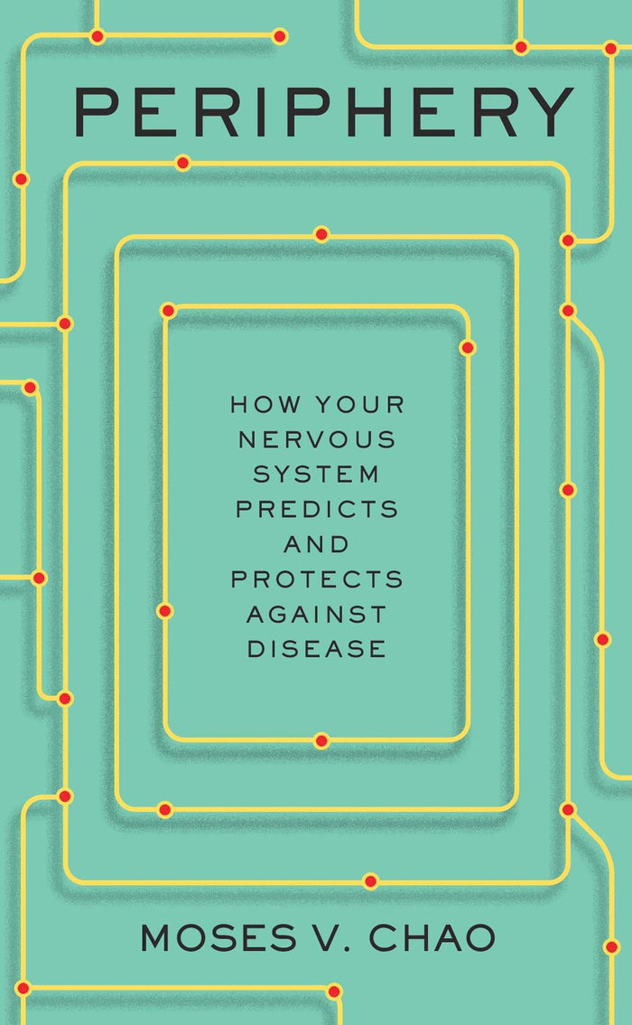Periphery: How Your Nervous System Predicts and Protects against Disease by Moses V. Chao - Hardcover cover