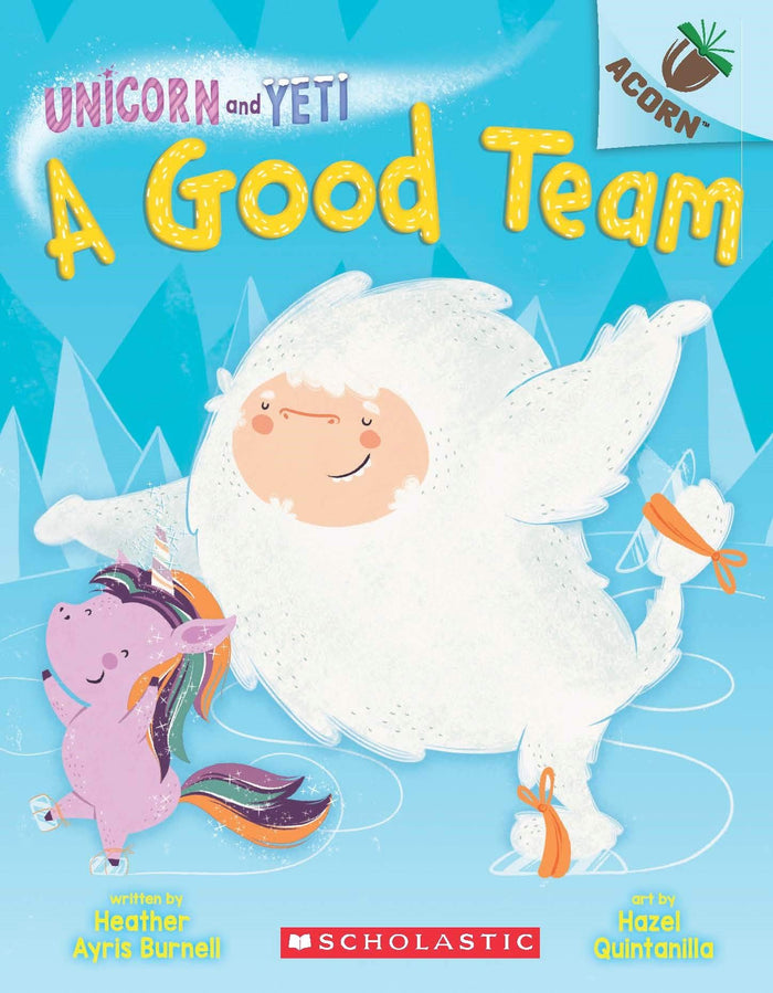 An Acorn Book- Unicorn And Yeti #2: A Good Team by Heather Ayris Burnell - Paperback cover