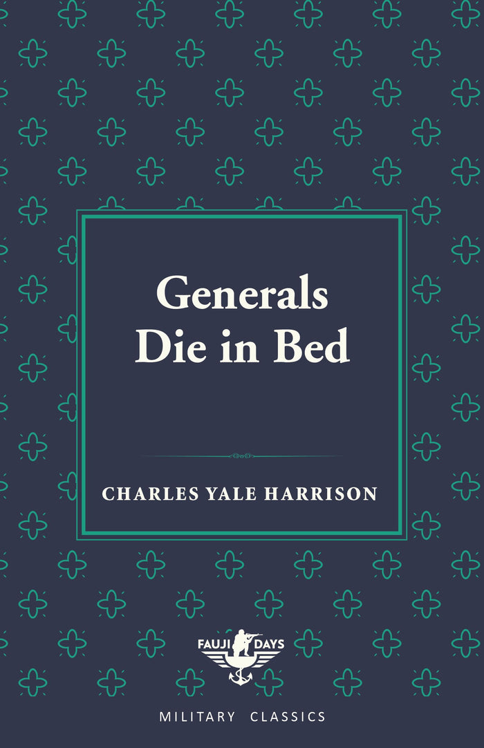 Generals Die in Bed (Fauji Days Military Classics) by Charles Yale Harrison - Book cover