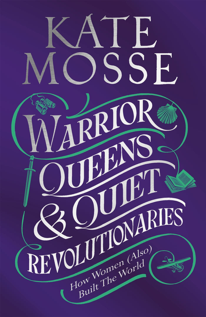 Warrior Queens & Quiet Revolutionaries by Kate Mosse - Paperback cover