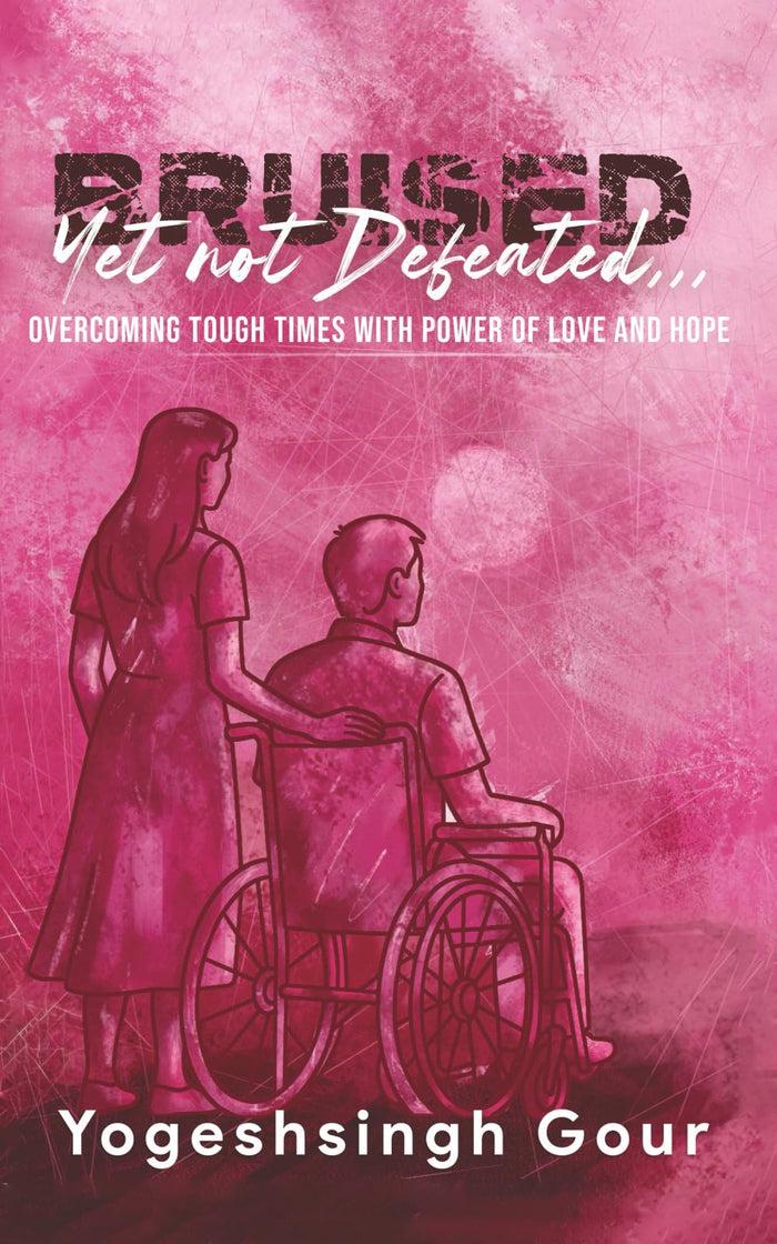 Bruised, Yet Not Defeated by Yogeshsingh Gour - Paperback cover