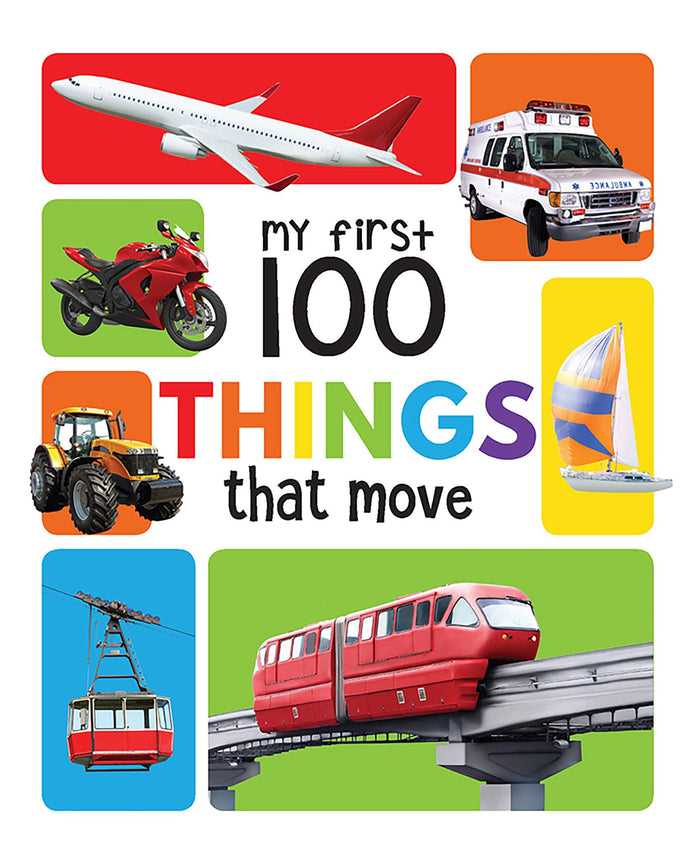 My First 100 Things That Move: Padded Board Books by Wonder House Books - Hardcover cover