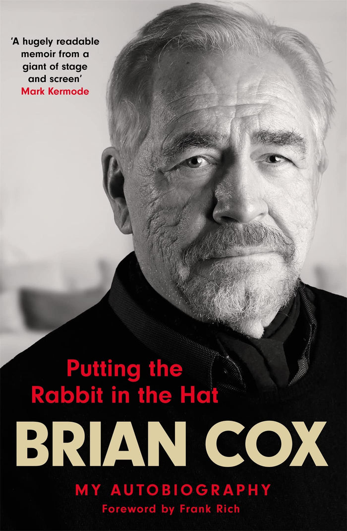 Putting the Rabbit in the Hat: the fascinating memoir by acting legend and Succession star by Brian Cox - Hardcover cover