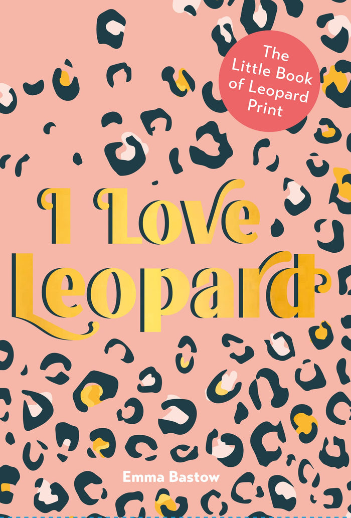 I Love Leopard by Emma Bastow - Hardcover cover